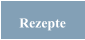 Rezepte