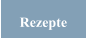 Rezepte